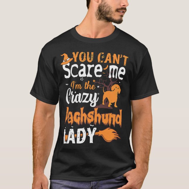 You Cant Scare Crazy Dackel Lady Halloween T-Shirt (Vorderseite)