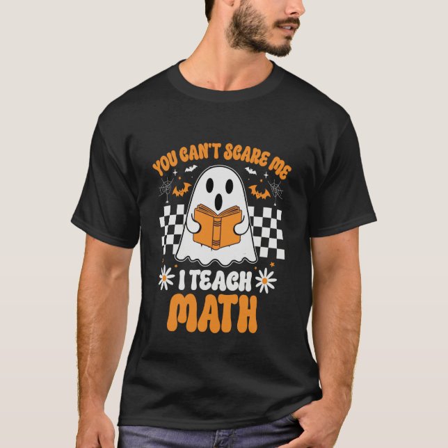 You Can't Scare Me I Teach Math Teacher Retro Hall T-Shirt (Vorderseite)