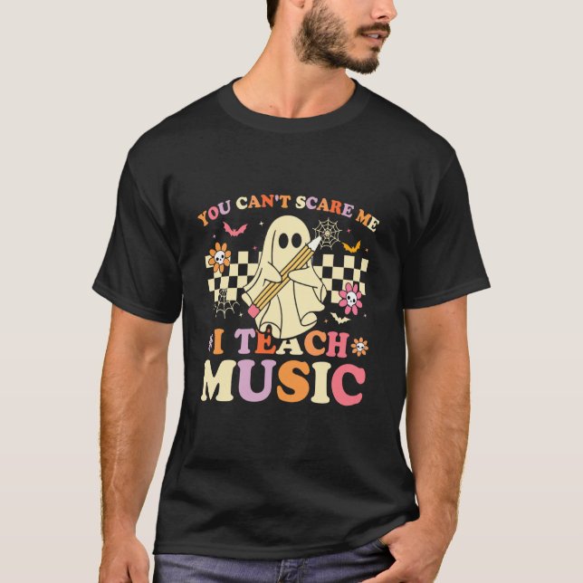 You Can't Scare Me I Teach Music Teacher Ghost Hal T-Shirt (Vorderseite)