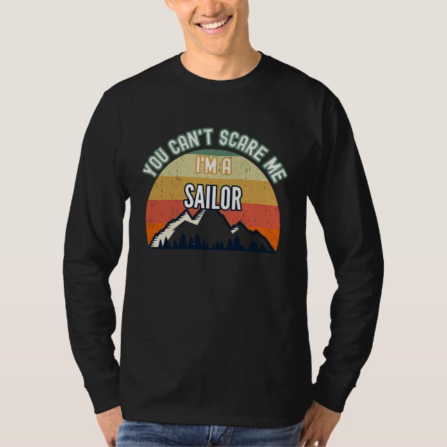 You Can't Scare Me I'm A Sailor T-Shirt (Vorderseite)