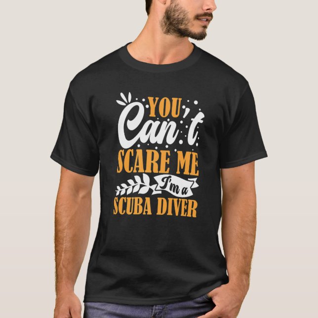 You Can't Scare Me I'm A Scuba Diver Open Water De T-Shirt (Vorderseite)