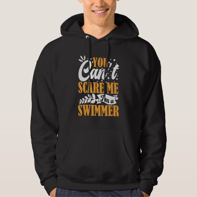 You Can't Scare Me I'm A Swimmer Pool Competition  Hoodie (Vorderseite)