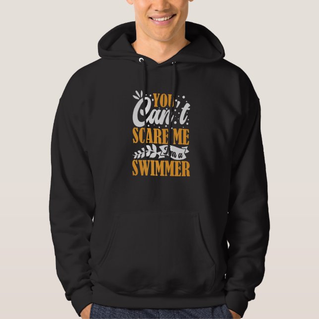You Can't Scare Me I'm A Swimmer Pool Competition  Hoodie (Vorderseite)