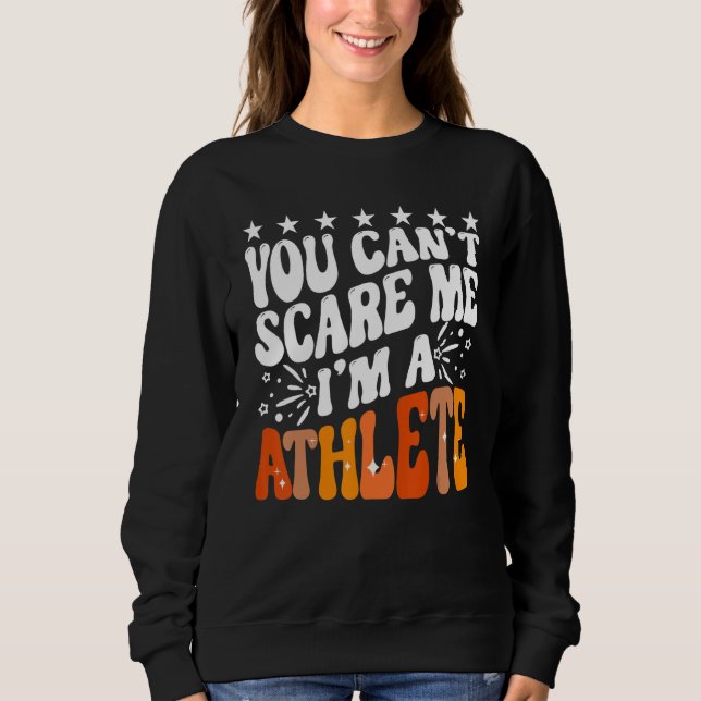 You Can't Scare Me I'm An Athlete Funny Runner Spo Sweatshirt (Vorderseite)