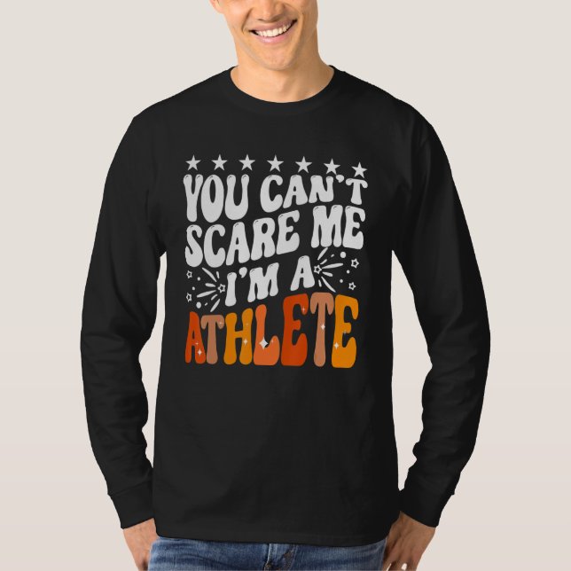 You Can't Scare Me I'm An Athlete Funny Runner Spo T-Shirt (Vorderseite)