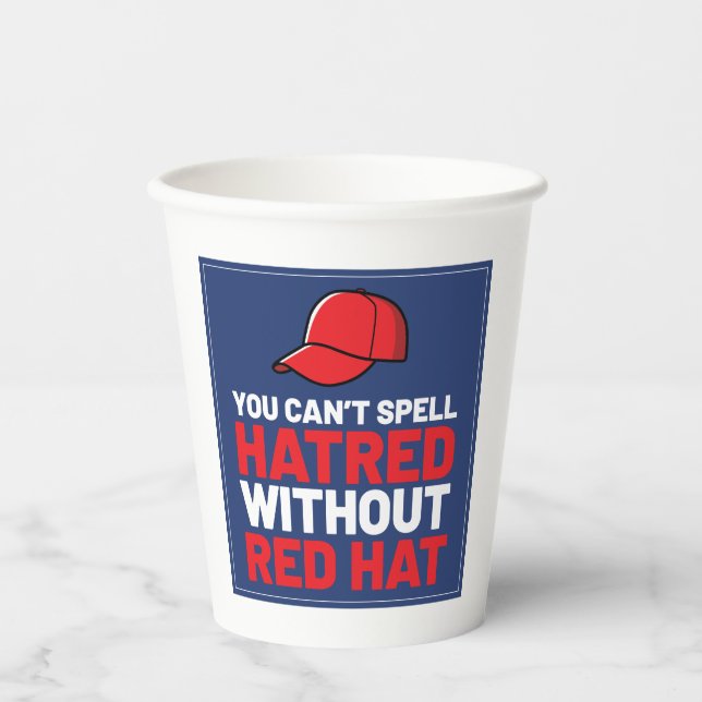 You Can't Spell Hatred Without Red Hat Pappbecher (Vorderseite)