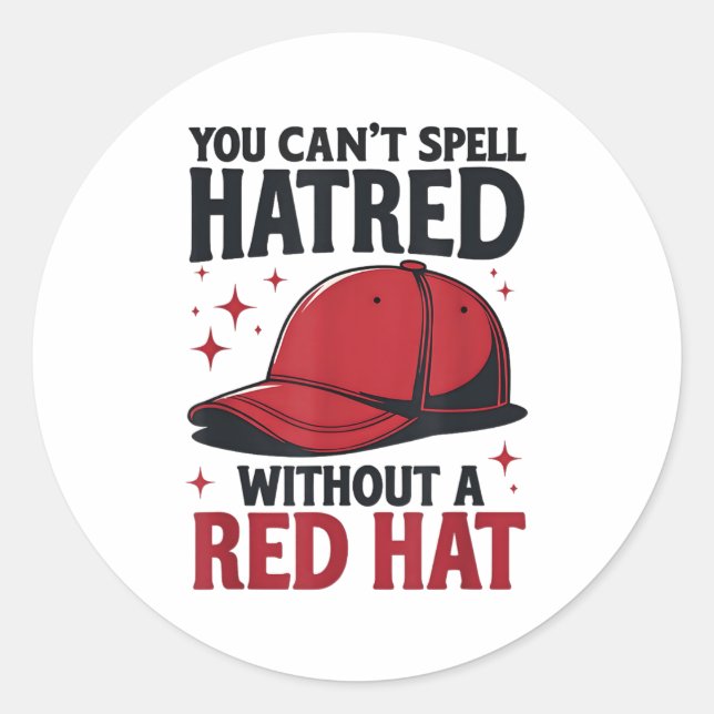 You Can't Spell Hatred Without Red Hat  Runder Aufkleber (Vorderseite)