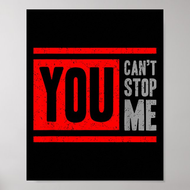 You Can't Stop Me Break Through Motivation  Poster (Vorne)