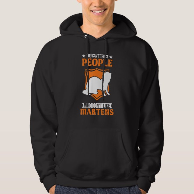 You Can't Trust People Who Don't Like Martens Hoodie (Vorderseite)