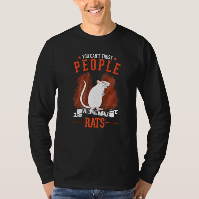 You Can't Trust People Who Don't Like Rats   T-Shirt (Vorderseite)