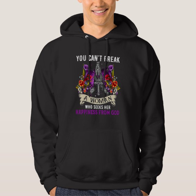 You Canu2019t Break A Woman Who Seeks Her Happines Hoodie (Vorderseite)