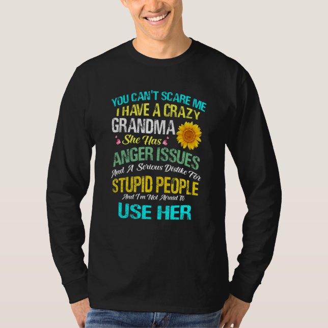You Canu2019t Scare Me I Have A Crazy Grandma T-Shirt (Vorderseite)