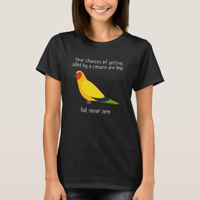 You Chances Of Getting Killed By Apparel  Bird T-Shirt (Vorderseite)