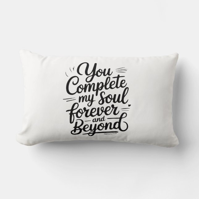 You Complete My Soul – Forever & Beyond Love Quote Lendenkissen (Vorderseite)
