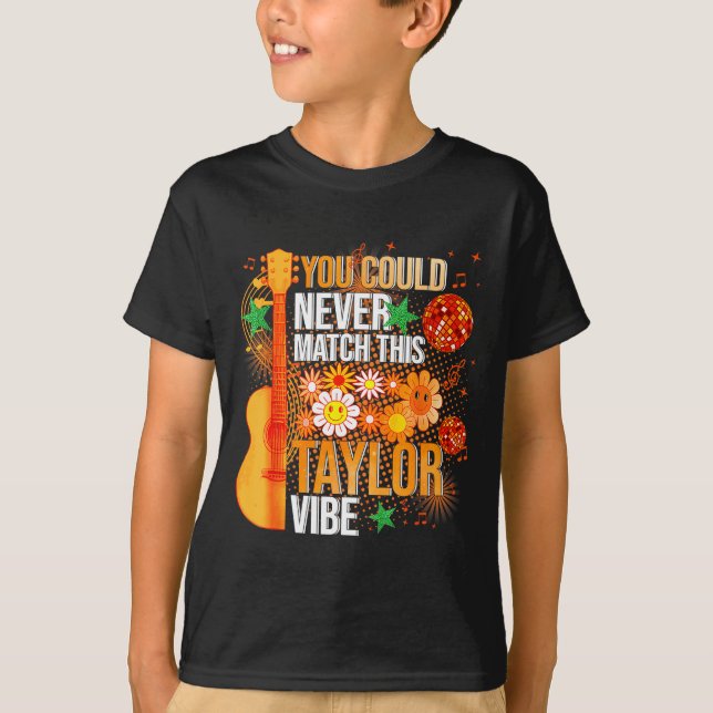 You Could Never Match This Taylor Vibe Groovy Wome T-Shirt (Vorderseite)