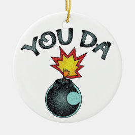 You Da Glitzer Bomb Keramik Ornament