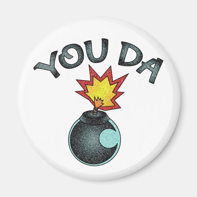 You Da Glitzer Bomb Magnet (Vorne)
