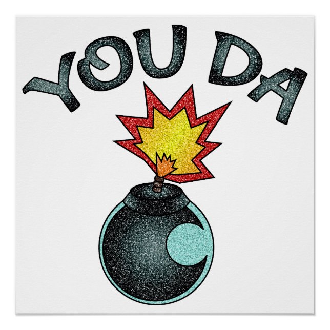You Da Glitzer Bomb Poster (Vorderseite)