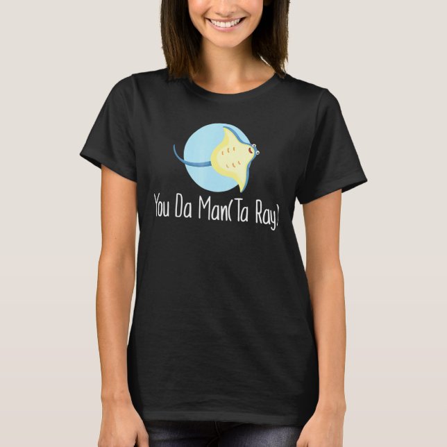 You Da Man Ta Ray Marine T-Shirt (Vorderseite)