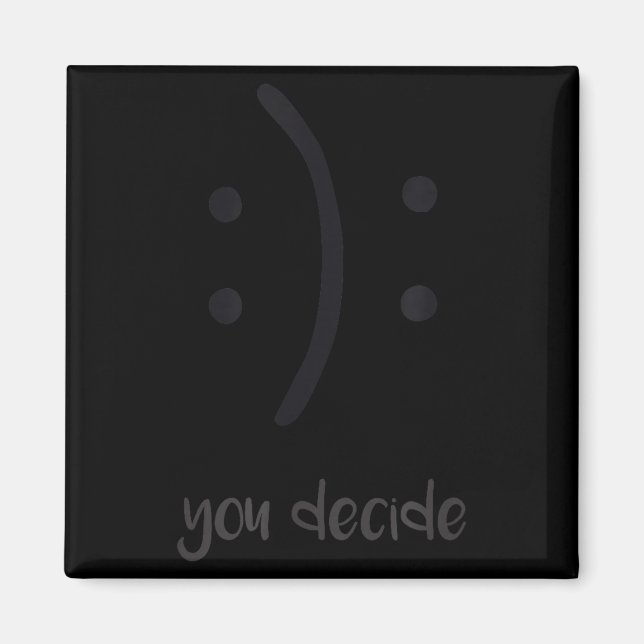 You Decide Trendy Emotions Happy Sad  Magnet (Vorne)
