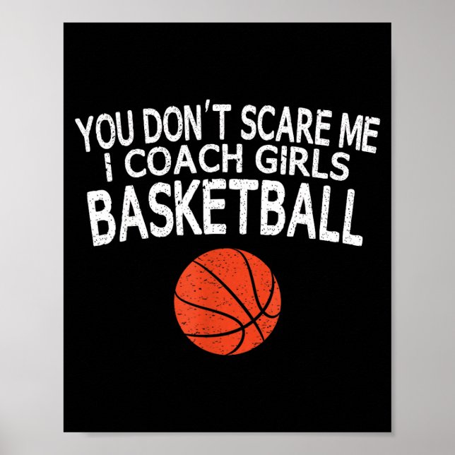 You Don't E Me I Coach Girls Basketball Gift Tee  Poster (Vorne)