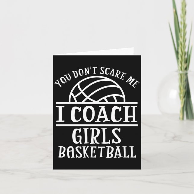 You Don't E Me I Coach Girls Basketball Long Sleev Karte (Vorderseite)