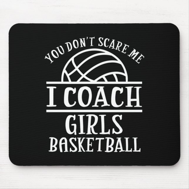 You Don't E Me I Coach Girls Basketball Long Sleev Mousepad (Vorne)