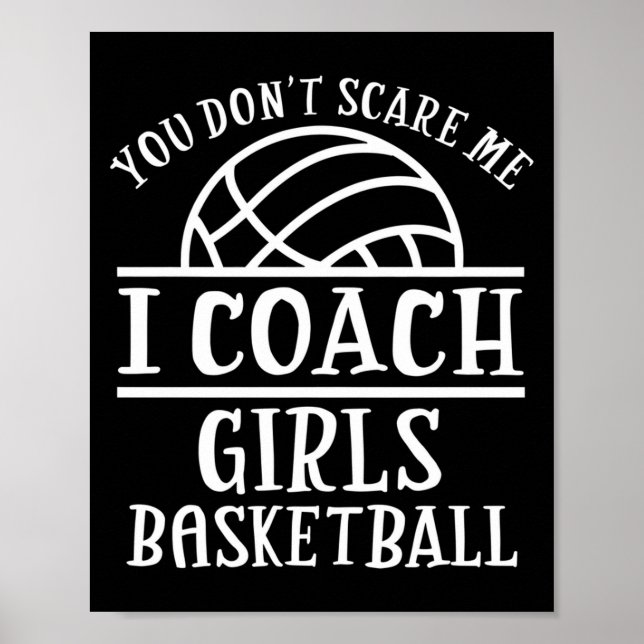 You Don't E Me I Coach Girls Basketball Long Sleev Poster (Vorne)