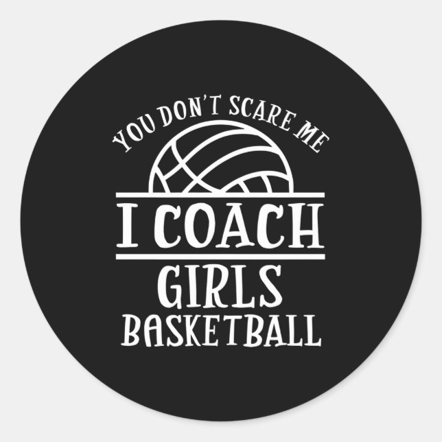You Don't E Me I Coach Girls Basketball Long Sleev Runder Aufkleber (Vorderseite)