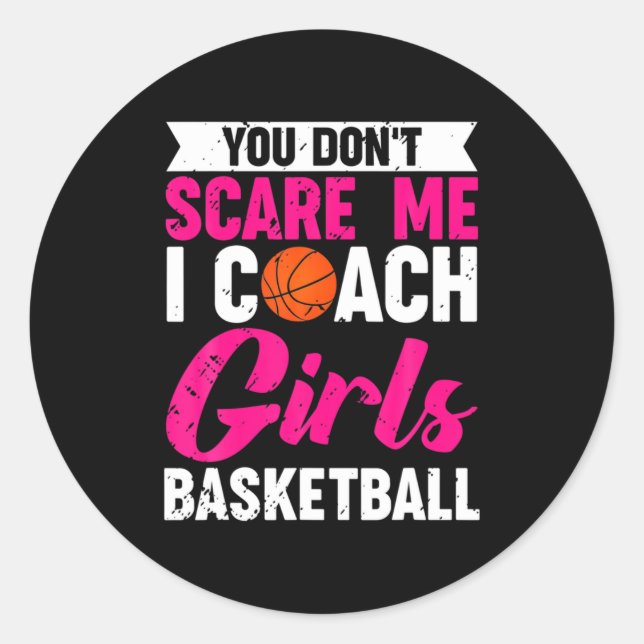 You Dont E Me I Coach Girls Basketball  Runder Aufkleber (Vorderseite)
