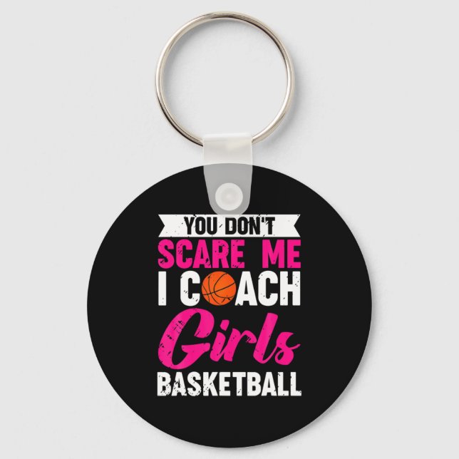 You Dont E Me I Coach Girls Basketball  Schlüsselanhänger (Vorderseite)