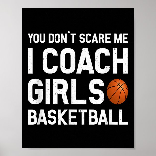 You Don't E Me I Coach Girls Basketball Shirt Srt  Poster (Vorne)