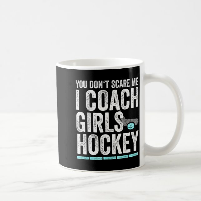 You Don't E Me I Coach Girls Hockey Coaches  Kaffeetasse (Rechts)