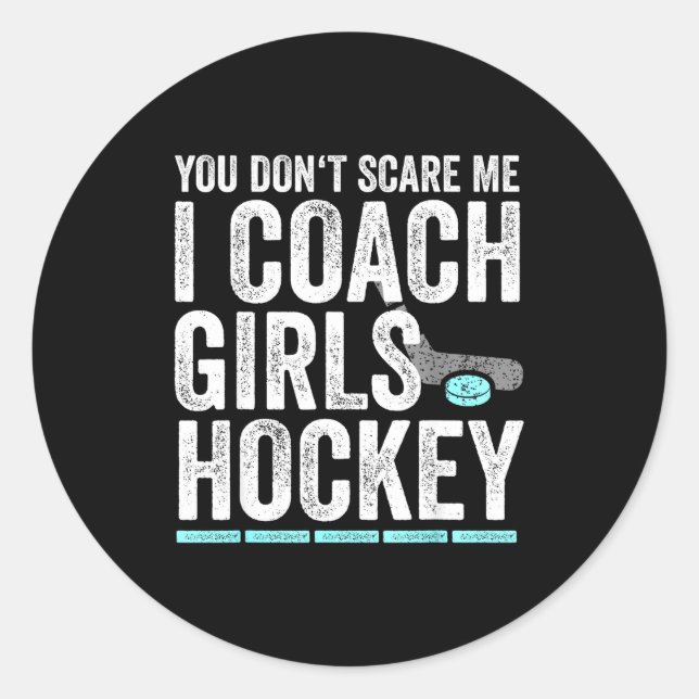You Don't E Me I Coach Girls Hockey Coaches  Runder Aufkleber (Vorderseite)