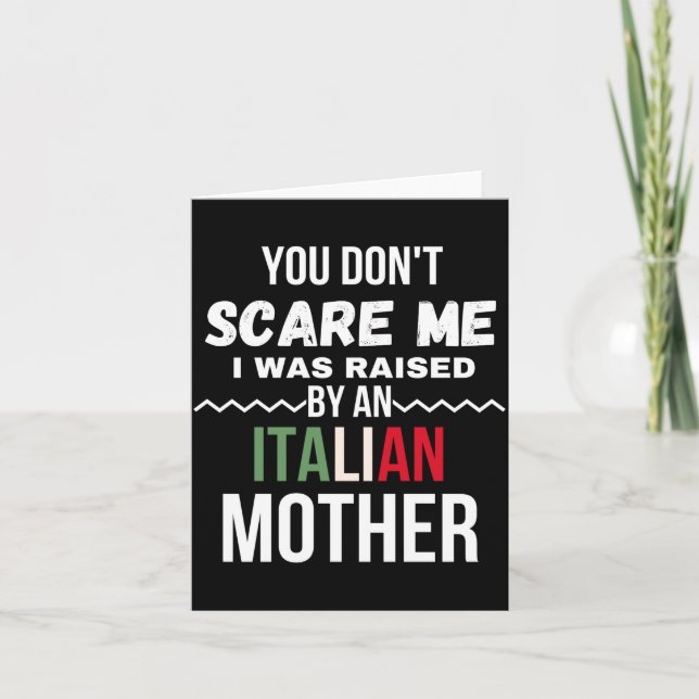 You Dont E Me I Was Raised An Italian Mother  Karte (Vorderseite)