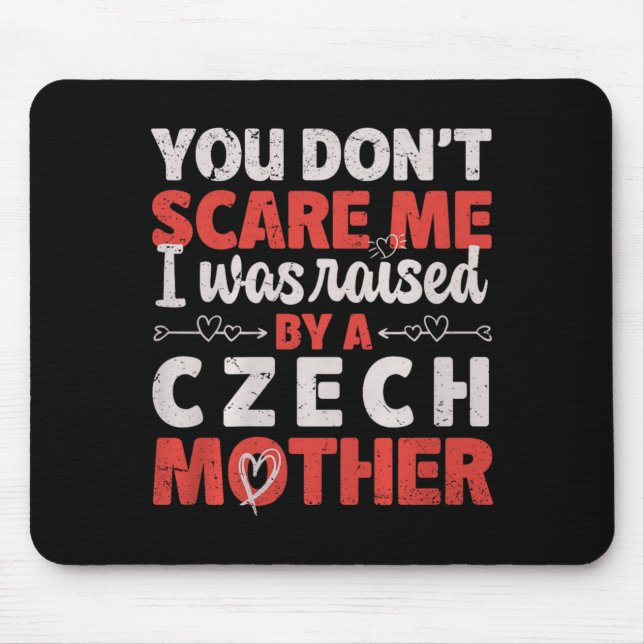 You Don't E Me I Was Raised By A Czech Mother Prem Mousepad (Vorne)
