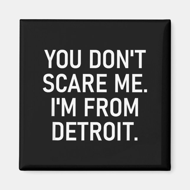 You Don't E Me. I'm From Detroit. Funny, Jokes  Magnet (Vorne)