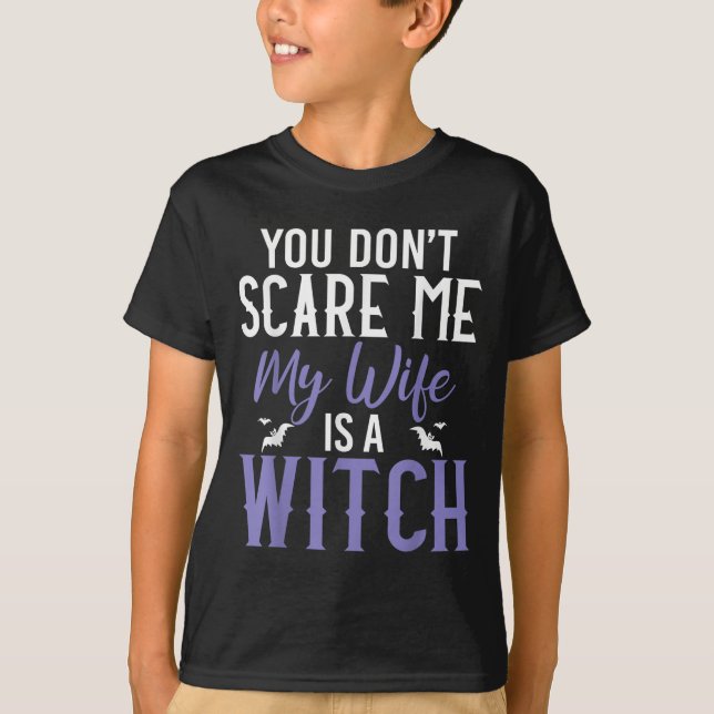 You Dont E Me My Wife Is A Witch  T-Shirt (Vorderseite)
