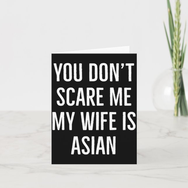 You Don't E Me My Wife Is Asian Funny Wife Birthda Karte (Vorderseite)