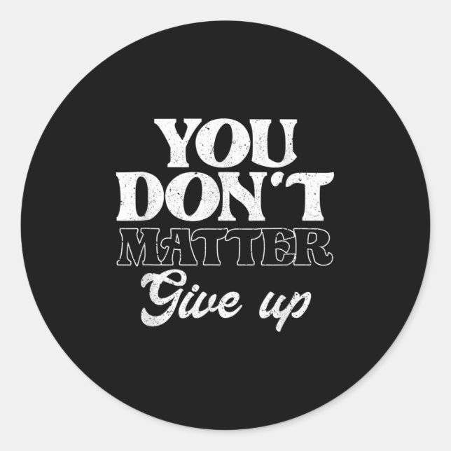 You Don't Give Up _ Insration Motivation  Runder Aufkleber (Vorderseite)