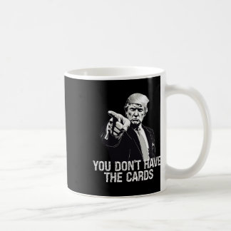 You Don't Have Cards Donald Trump U.s. Vs Ukraine  Kaffeetasse