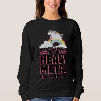 you don't have to be crazy heavy metal music festi sweatshirt