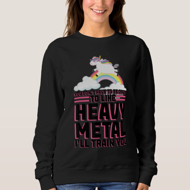you don't have to be crazy heavy metal music festi sweatshirt (Vorderseite)