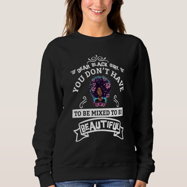 You Don't Have To Be Mixed To Be Beautiful Black H Sweatshirt (Vorderseite)