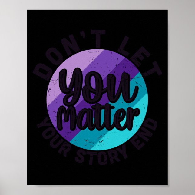 You Don't Let Your Story End Mental Health Message Poster (Vorne)
