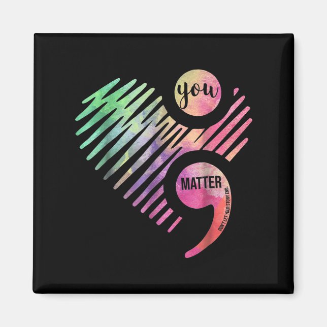 You Don't Let Your Story End Semicolon  Magnet (Vorne)