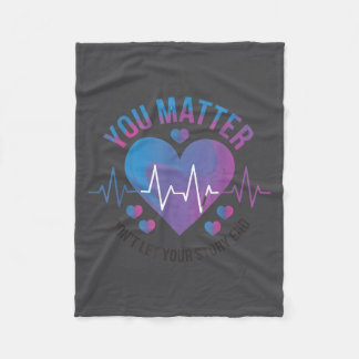 You Don't Let Your Story End Suicide Prevention  Fleecedecke