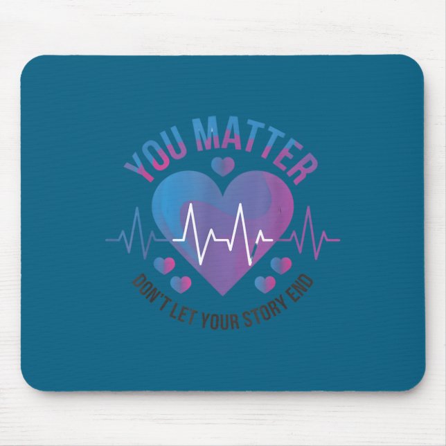 You Don't Let Your Story End Suicide Prevention  Mousepad (Vorne)