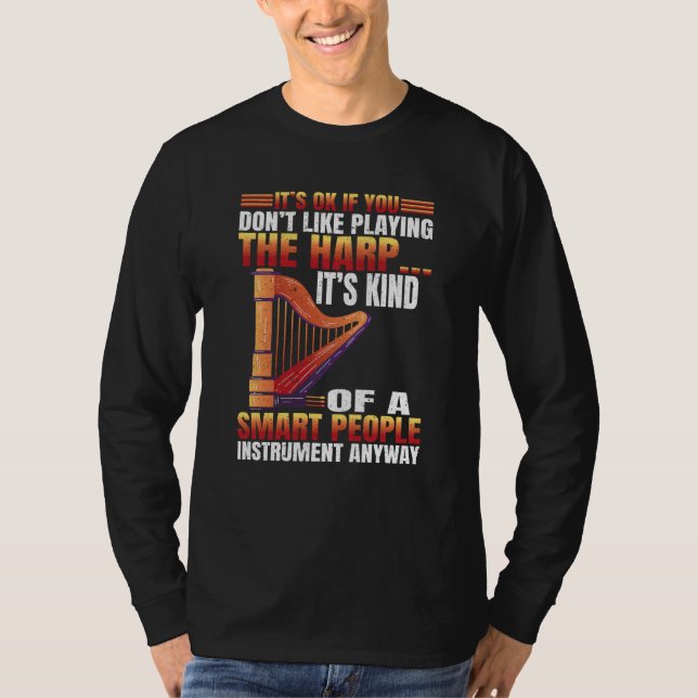 You dont Like playing Harp  3 T-Shirt (Vorderseite)