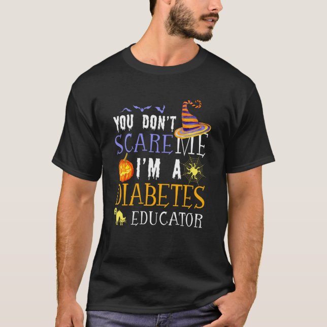 You Don't Scare Diabetes Educator Halloween Saying T-Shirt (Vorderseite)